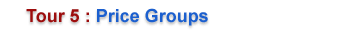 Tour 5: Price Groups